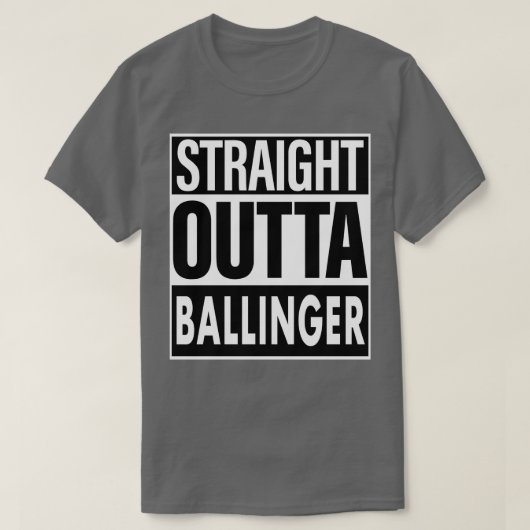 Ballinger naam Straight Outta Ballinger T-shirt (Design voorkant)