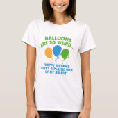 ballonnen zijn zo vreemd t-shirt (Voorkant)