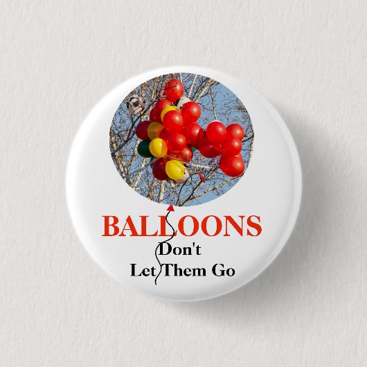 BALLOONS, laat ze niet gaan Ronde Button 3,2 Cm (Voorkant)