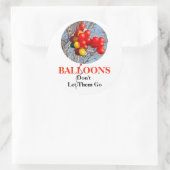 BALLOONS, laat ze niet gaan Ronde Sticker (Tas)