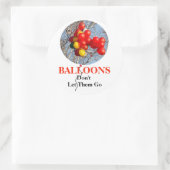 BALLOONS, laat ze niet gaan Ronde Sticker (Tas)
