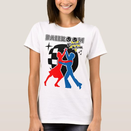 Ballroom Dance Mum T-shirt (Voorkant)