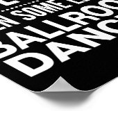 Ballroom Dancing Mannen Funny Statement Dancers Wa Poster (Hoek)