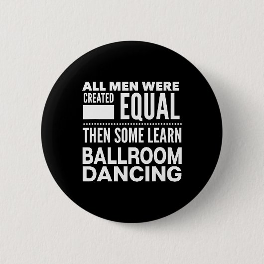 Ballroom Dancing Mannen Funny Statement Dancers Wa Ronde Button 5,7 Cm (Voorkant)