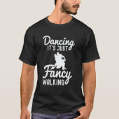 Ballroom Dancing Partner Line Of Dance Ballet Danc T-shirt (Voorkant)