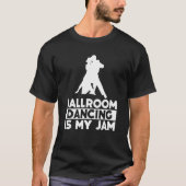 Ballroom Dancing Partner Line Of Dance Ballet Danc T-shirt (Voorkant)