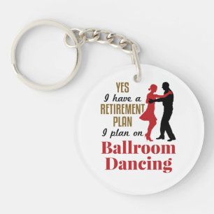 Ballroom Dancing Retirement Plan Funny Dancer Sleutelhanger