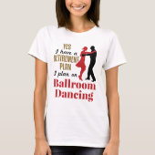 Ballroom Dancing Retirement Plan Funny Dancer T-shirt (Voorkant)