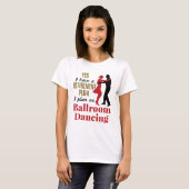 Ballroom Dancing Retirement Plan Funny Dancer T-shirt (Voorkant volledig)