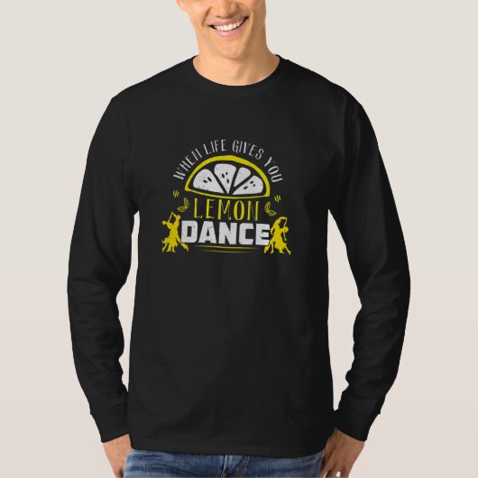 Ballroom dansen als het leven geeft je citroenen L T-shirt (Voorkant)