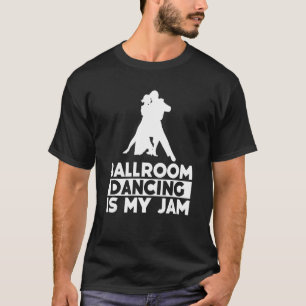 Ballroom Dansende Partner Line of Dance Ballet Dan T-shirt