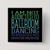 Ballroom dansverslaving | Humor Vierkante Button 5,1 Cm (Voorkant)