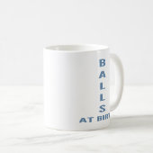  Balls At Birth" Funny Sarcastic Coffee  Koffiemok (Voorkant rechts)