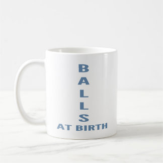  Balls At Birth" Funny Sarcastic Coffee  Koffiemok