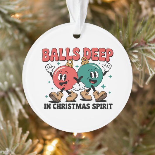 Balls Deep Into Christmas Sarcastic Dirty Humor  Ornament (Boom)
