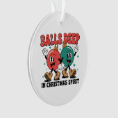 Balls Deep Into Christmas Sarcastic Dirty Humor  Ornament (voorkant)