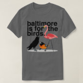 Baltimore is voor de vogels t-shirt (Design voorkant)