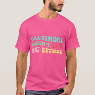 Baltimore mag je ook niet t-shirt
