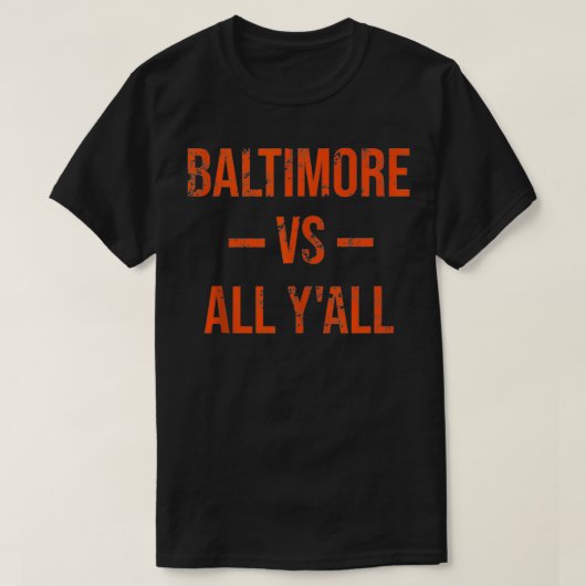 Baltimore Vs All Y'All  Weathered Southern T-shirt (Design voorkant)