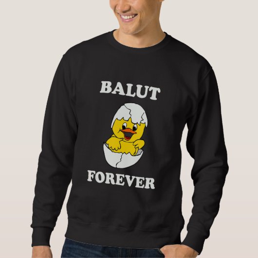Balut Forever Philippines Filipino Joke Trui (Voorkant)