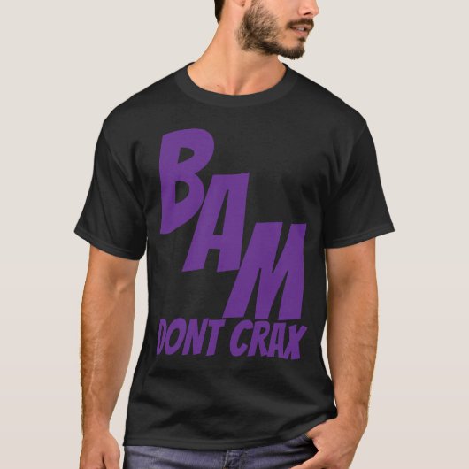 BAM DONT CRAX T-SHIRT (Voorkant)
