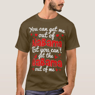 Bama Love you can't get the Alabama from Me T-Shi T-shirt