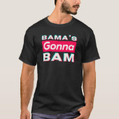 Bama's Gonna Bam Funny T-shirt (Voorkant)
