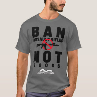 Ban Assault Rifles Niet Boeken 11 T-shirt