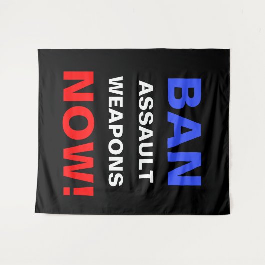 Ban Assault Weapons Now! Guns Political Activist Wandkleed (Voorkant (horizontaal))
