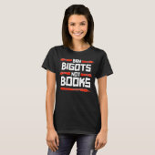 BAN BIGOTS NIET BOEKEN T-SHIRT (Voorkant volledig)