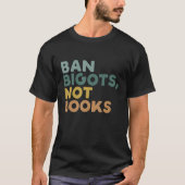 Ban Bigots not Books Funny Banned Boeken T-shirt (Voorkant)