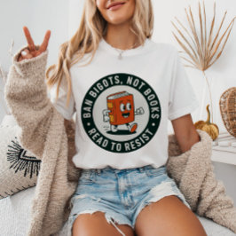 Ban Bigots Not Books Read to Resist Retro Bookworm T-shirt