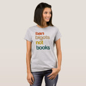 Ban Bigots not Books T-shirt (Voorkant volledig)