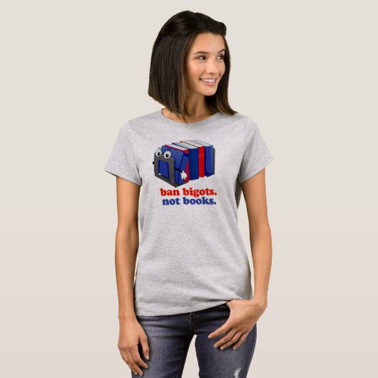 Ban Bigots not Books T-shirt (Voorkant volledig)
