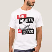 Ban Bigots not Books T-shirt (Voorkant)