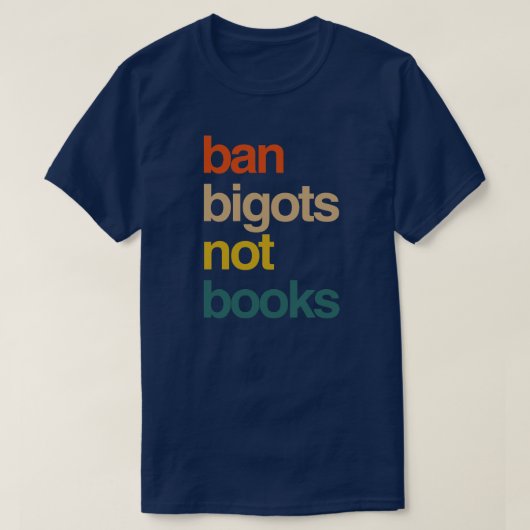 Ban Bigots not Books T-shirt (Design voorkant)