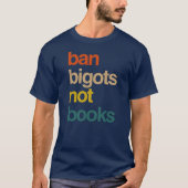 Ban Bigots not Books T-shirt (Voorkant)