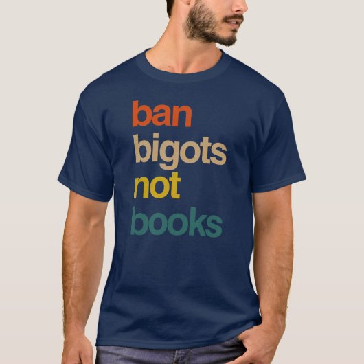 Ban Bigots not Books T-shirt (Voorkant)