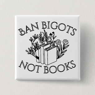 Ban Bigots not Books Vierkante Button 5,1 Cm