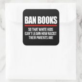 Ban Boeken zodat witte kinder kan niet leren Vierk Vierkante Sticker (Tas)