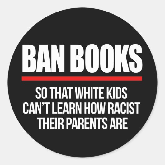 Ban Boeken zodat witte kinderen niet kunnen leren Ronde Sticker (Voorkant)