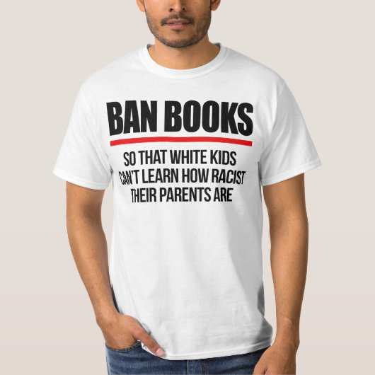 Ban Boeken zodat witte kinderen niet kunnen leren T-shirt (Voorkant)