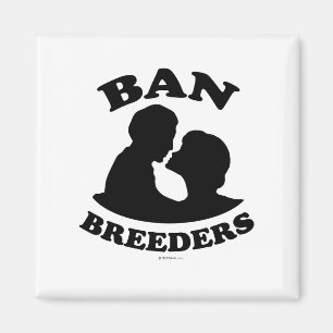 BAN BREEDERS MAGNEET