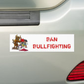 BAN BULLFIGHTING BUMPERSTICKER (Op auto)