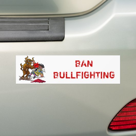 BAN BULLFIGHTING BUMPERSTICKER (Op auto)