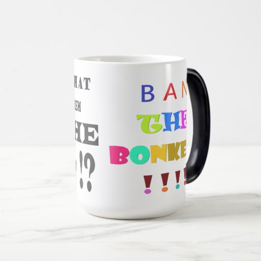 Ban de bonker grappen lacht en klachten bericht magische mok (Voorkant rechts)