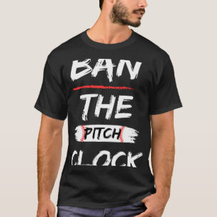 Ban de Pitch Clock in Baseball Show uw steun T-shirt