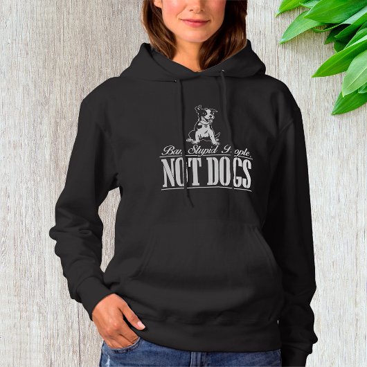Ban domme mensen niet honden grappige pitbull cita hoodie