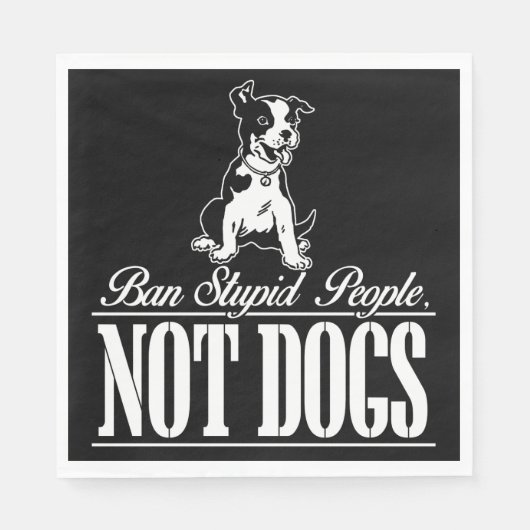 Ban domme mensen niet honden grappige pitbull cita servet (Voorkant)