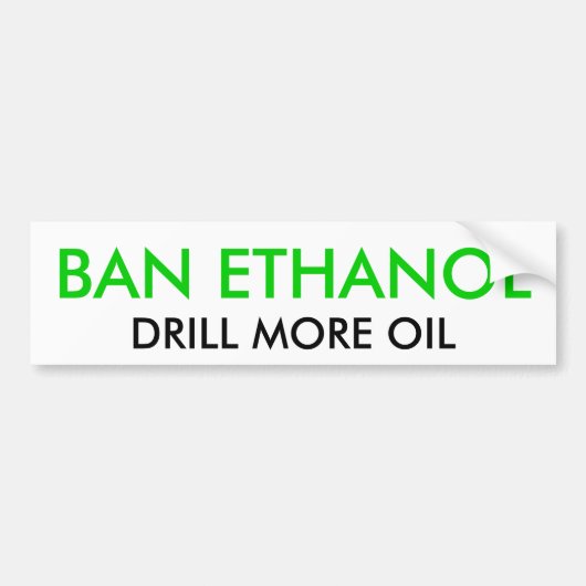 BAN ETHANOL, DRILL MEER OLIE BUMPERSTICKER (Voorkant)